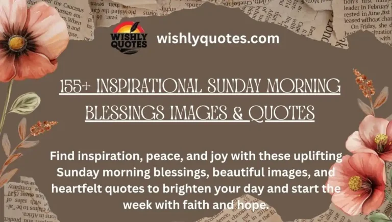 155+ Inspirational Sunday Morning Blessings Images & Quotes