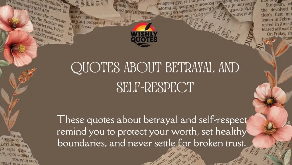 Quotes About Betrayal and Self-Respect