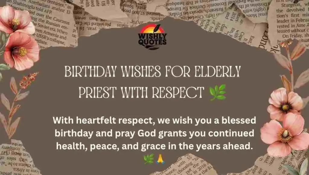 Birthday Wishes for Elderly Priest with Respect 🌿