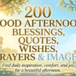 200 Good Afternoon Blessings, Quotes, Wishes, Prayers & Images
