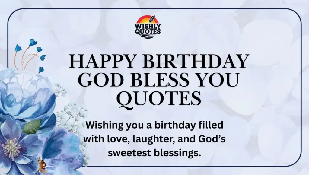 Happy Birthday God Bless You Quotes