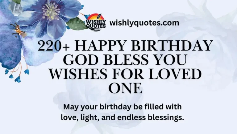 220+ Happy Birthday God Bless You Wishes For Loved One