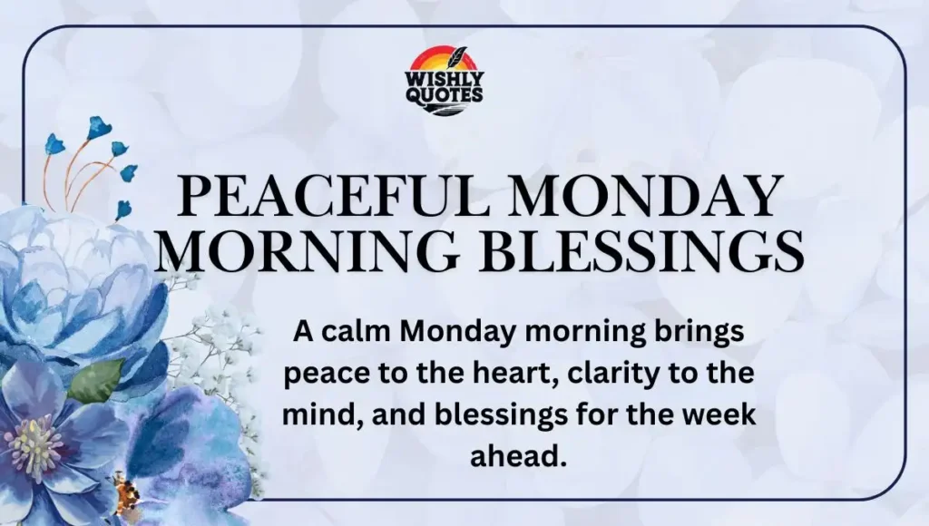 Peaceful Monday Morning Blessings