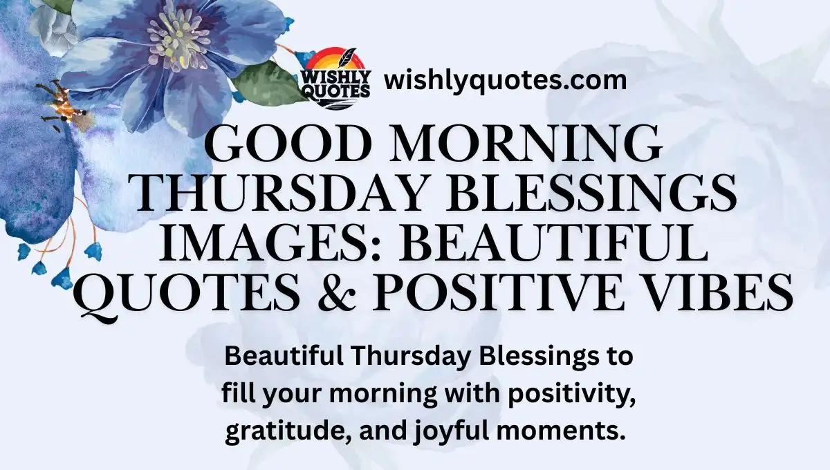 Good Morning Thursday Blessings Images: Beautiful Quotes & Positive Vibes