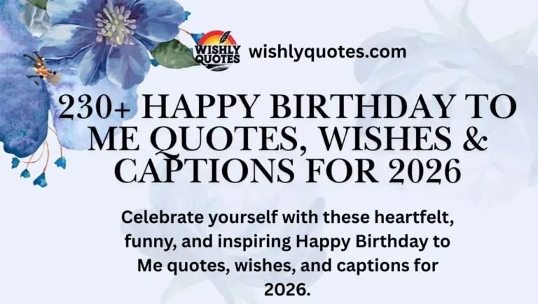 230+ Happy Birthday to Me Quotes, Wishes & Captions for 2026