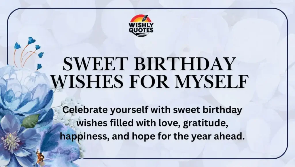 Sweet Birthday Wishes for Myself