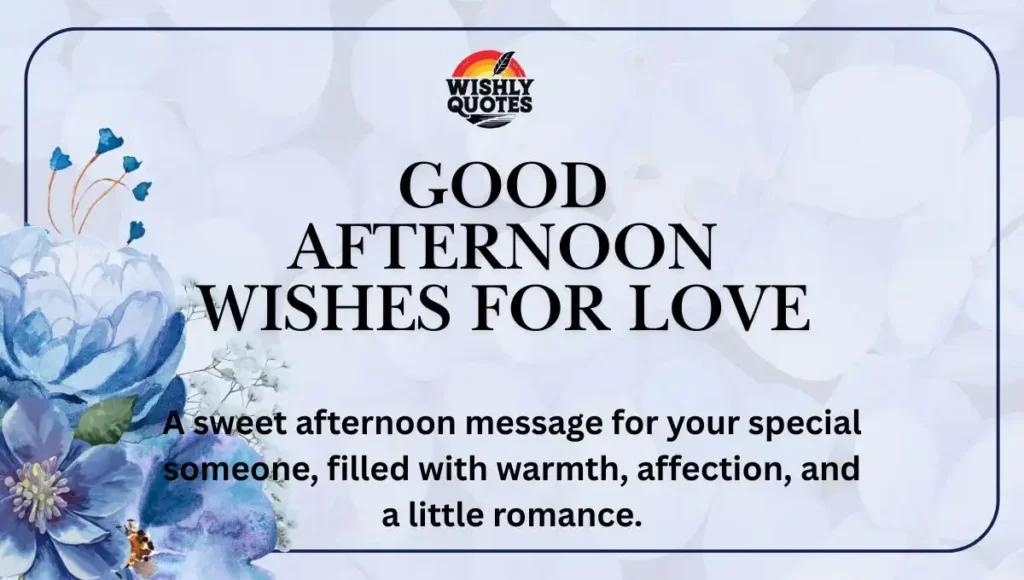 Good Afternoon Wishes for Love