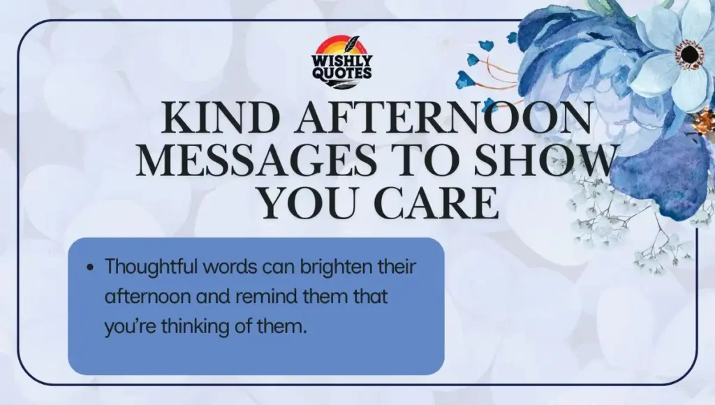 Kind Afternoon Messages to Show You Care