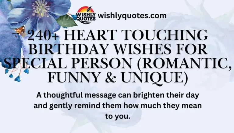 240+ Heart Touching Birthday Wishes for Special Person (Romantic, Funny & Unique)