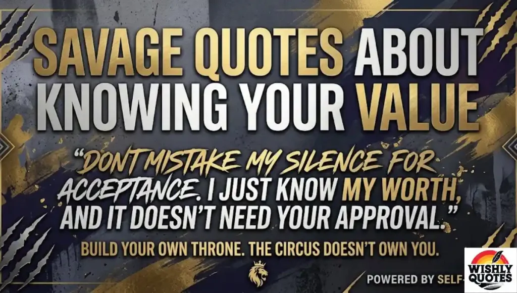 Savage Quotes About Knowing Your Value