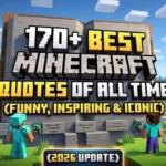 170+ Best Minecraft Quotes of All Time (Funny, Inspiring & Iconic) (2026)